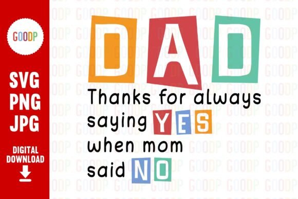 Dad Thanks for Always Saying YES PNG