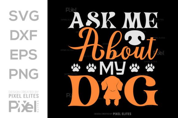 h1>Ask Me About My Dog – A Pet Mom SVG Design for Loyal Canine Lovers/h1>