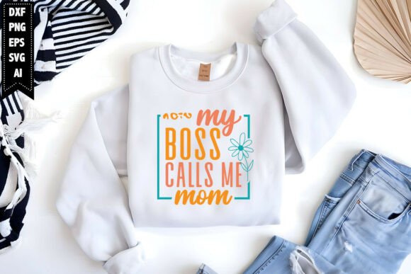 My Boss Calls Me Mom Svg, Mother’s Day: A Designer’s Honest Take